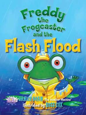 Freddy the Frogcaster and the Flash Flood de Janice Dean