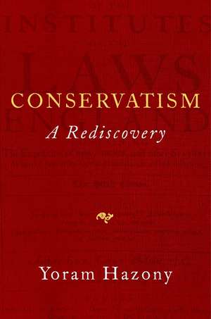 Conservatism: A Rediscovery de Yoram Hazony