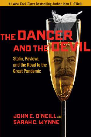 The Dancer and the Devil: Stalin, Pavlova, and the Road to the Great Pandemic de John E. O'Neill