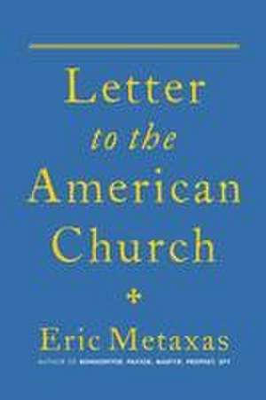 Letter to the American Church de Eric Metaxas