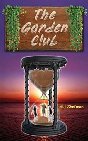 The Garden Club de M. J. Sherman