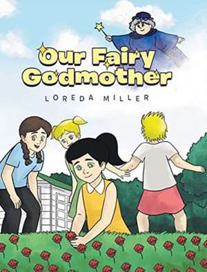 Our Fairy Godmother de Loreda A. Miller