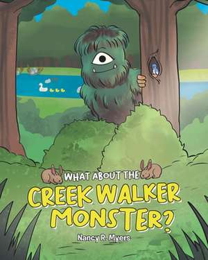 What About the Creek Walker Monster? de Nancy R. Myers