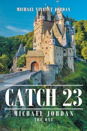 Catch 23 de Michael Vincent Jordan