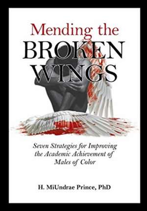 Mending the Broken Wings de H. Miundrae Prince