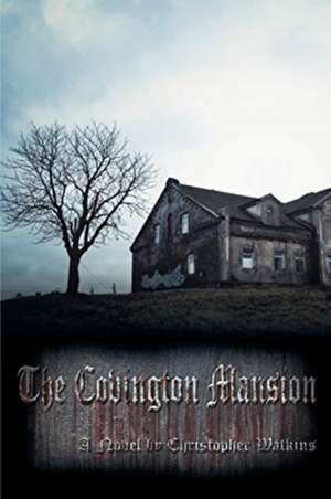 The Covington Mansion de Christopher Watkins