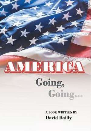 AMERICA Going, Going... de David Bailly