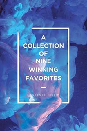 A Collection of Nine Winning Favorites de Lawrence Nissim