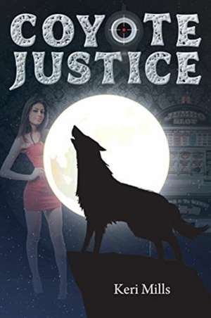 Coyote Justice de Keri A. Mills