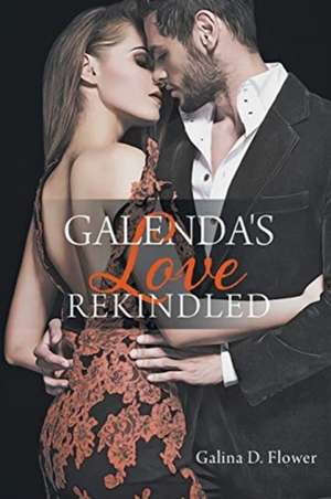 GALENDAS LOVE REKINDLED