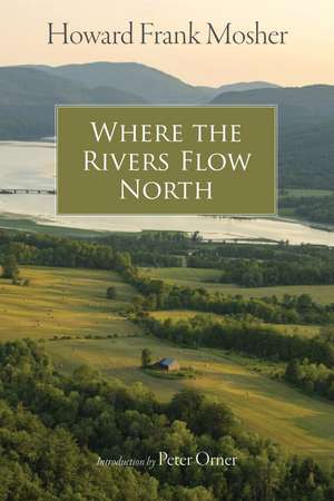 Where the Rivers Flow North de Howard Frank Mosher