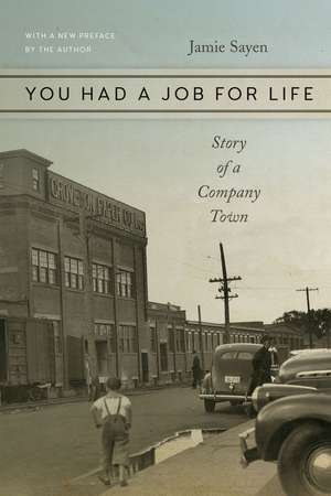 You Had a Job for Life – Story of a Company Town de Jamie Sayen