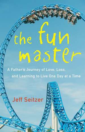 The Fun Master: A Memoir de Jeff Seitzer