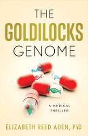 The Goldilocks Genome de Elizabeth Reed Aden