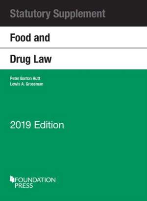 Food and Drug Law, 2019 Statutory Supplement de Lewis A. Grossman