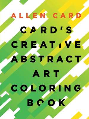 Card's Creative Abstract Art Coloring Book de Allen Card