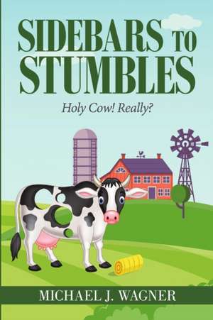 Sidebars to Stumbles de Michael J. Wagner