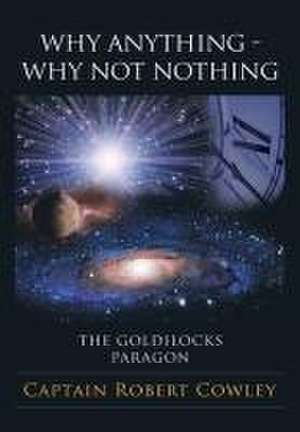 WHY ANYTHING - WHY NOT NOTHING de Captain Robert Cowley