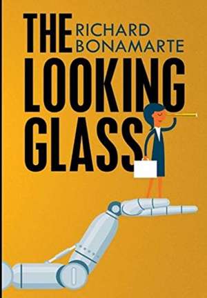 The Looking Glass de Richard Bonamarte