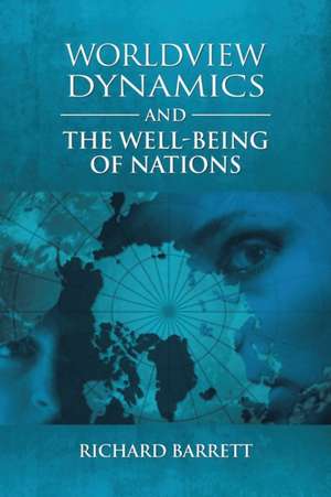 Worldview Dynamics and the Well-Being of Nations de Richard Barrett