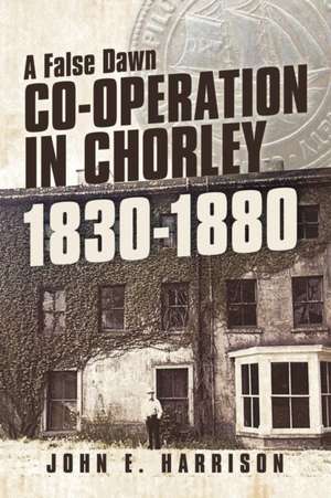 Co-operation In Chorley 1830-1880 de John E. Harrison