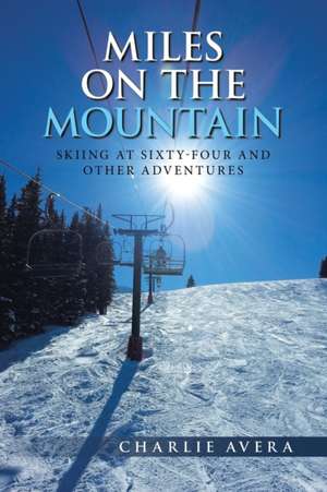 Miles On the Mountain de Charlie Avera