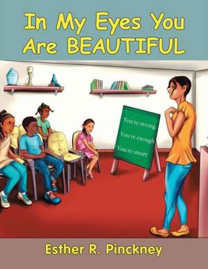 In My Eyes You Are Beautiful de Esther R. Pinckney