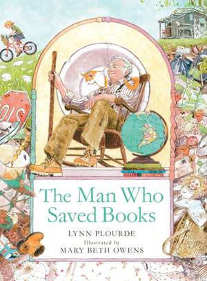 Man Who Saved Books de Lynn Plourde