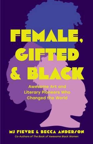 Female, Gifted, and Black de Becca Anderson