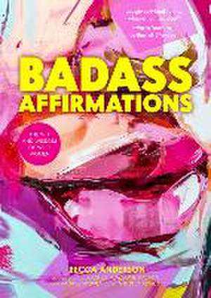 Badass Affirmations de Becca Anderson