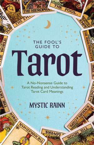 The Fool's Guide to Tarot de Mystic Rainn