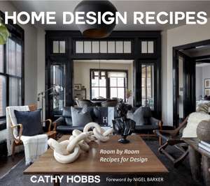 Home Design Recipes de Cathy Hobbs