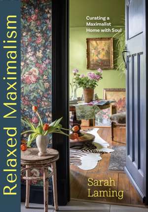 Relaxed Maximalism de Sarah Laming