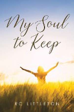 My Soul To Keep de Rc Littleton