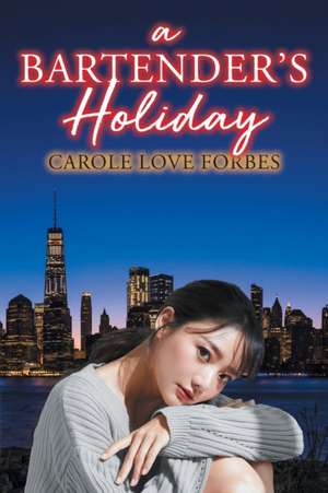 A Bartender's Holiday de Forbes Carol Love