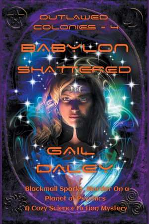 Babylon Shattered de Gail Daley