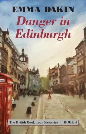 Danger in Edinburgh de Emma Dakin