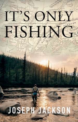 It's Only Fishing de Joseph Jackson