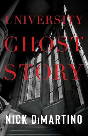 University Ghost Story de Nick DiMartino