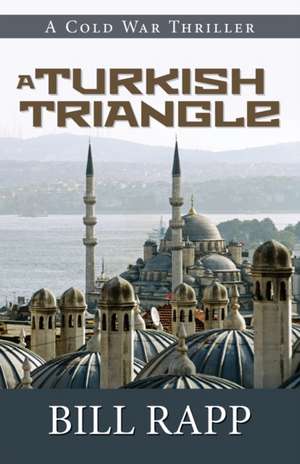 A Turkish Triangle de Bill Rapp