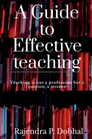 A Guide To Effective Teaching de Rajendra Prasad Dobhal