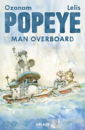 Popeye: Man Overboard de Antoine Ozanam