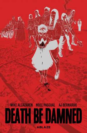 Death Be Damned de Mike Alcazaren