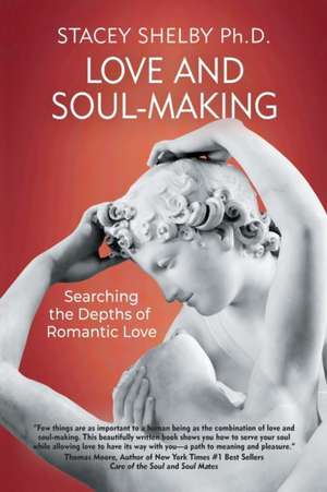 Love and Soul-Making de Stacey Shelby