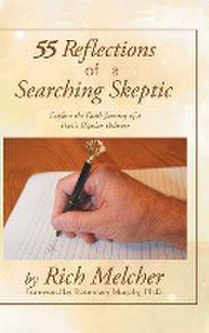 55 Reflections of a Searching Skeptic de Rich Melcher