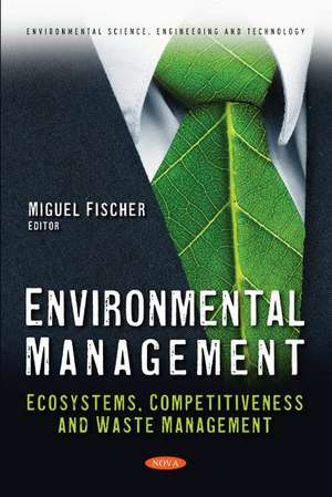 Environmental Management: Ecosystems, Competitiveness and Waste Management de Miguel Fischer