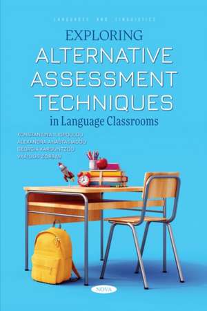 Exploring Alternative Assessment Techniques in Language Classrooms de Konstantina Iliopoulou