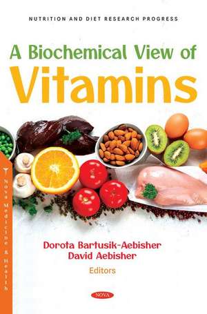 A Biochemical View of Vitamins de Dorota Bartusik-Aebisher PhD