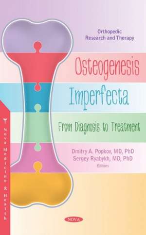 Osteogenesis Imperfecta: From Diagnosis to Treatment de Dmitry A. Popkov