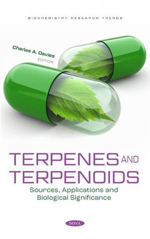 Terpenes and Terpenoids: Sources, Applications and Biological Significance de Charles A. Davies